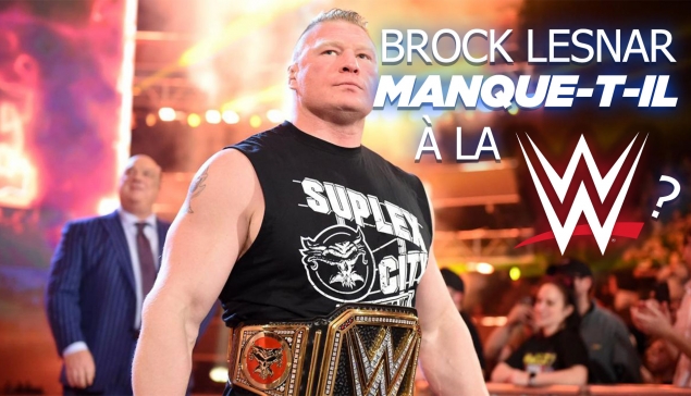 Brock Lesnar MANQUE-T-IL à la WWE ?