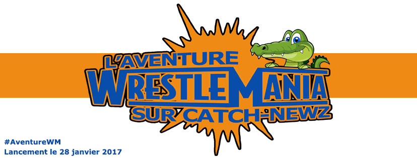 Evenement Aventure WrestleMania 33